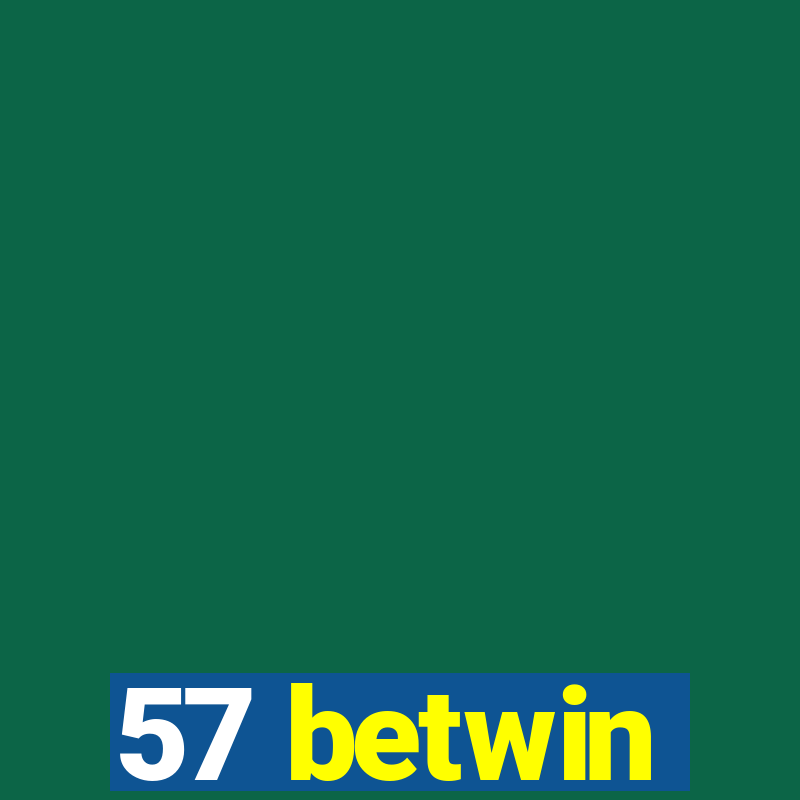 57 betwin